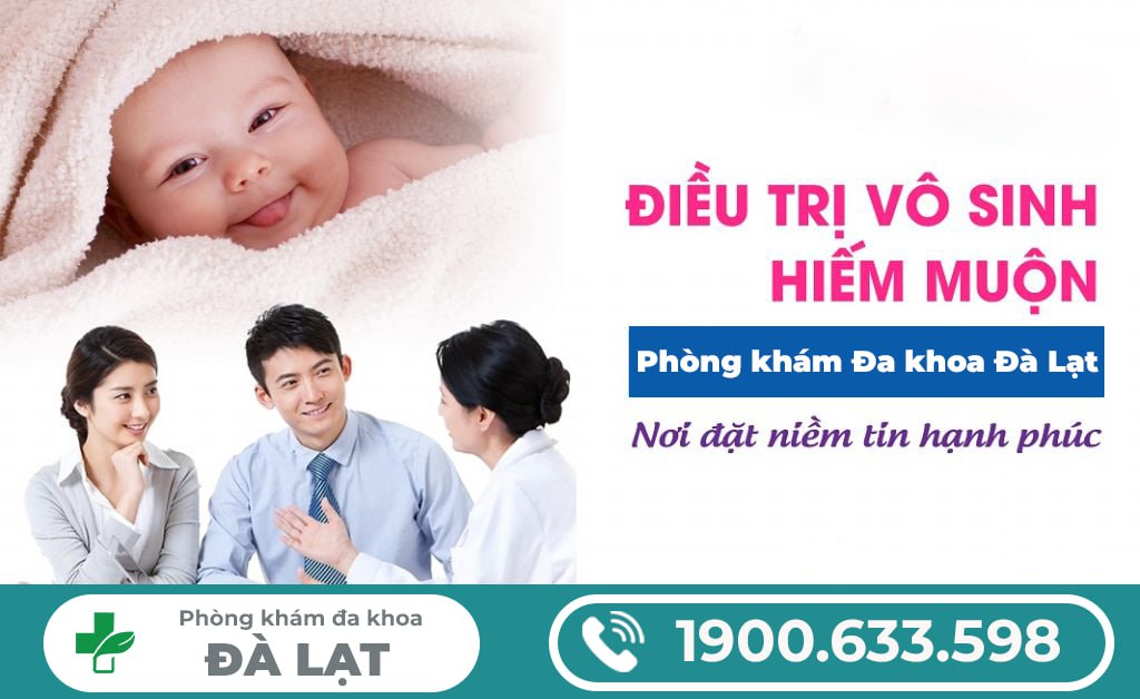 PHÒNG KHÁM ĐA KHOA ĐÀ LẠT - GIẢI PHÁP CHO VÔ SINH HIẾM MUỘN Ở Nữ GIỚi