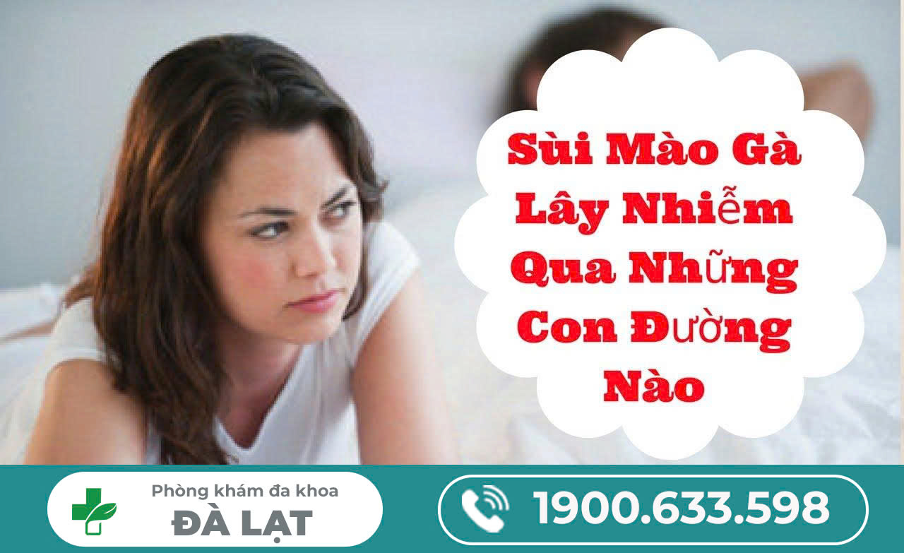          BỆNH SÙI MÀO GÀ LÂY LAN QUA ĐƯỜNG NÀO